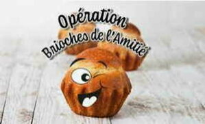 Opération “Brioche de l'amitié” le vendredi 13/10